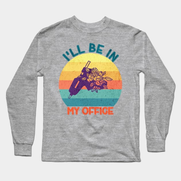 I'll Be In My Office Long Sleeve T-Shirt by Luxinda